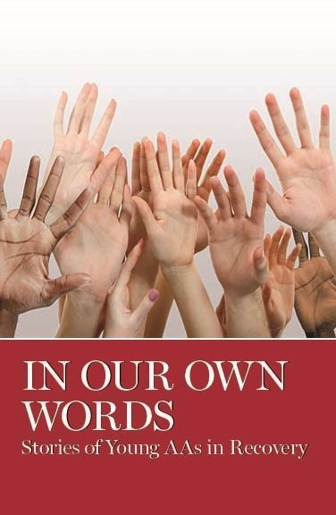 In Our Own Words: Stories of Young AAs in Recovery (Softcover)