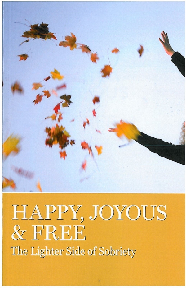 Happy, Joyous & Free: The Lighter Side of Sobriety (Softcover)
