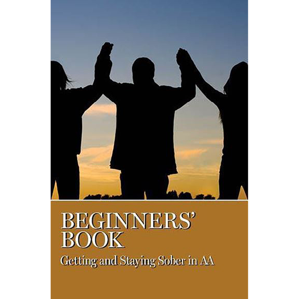 Beginners' Book: Getting and Staying Sober (eBook)